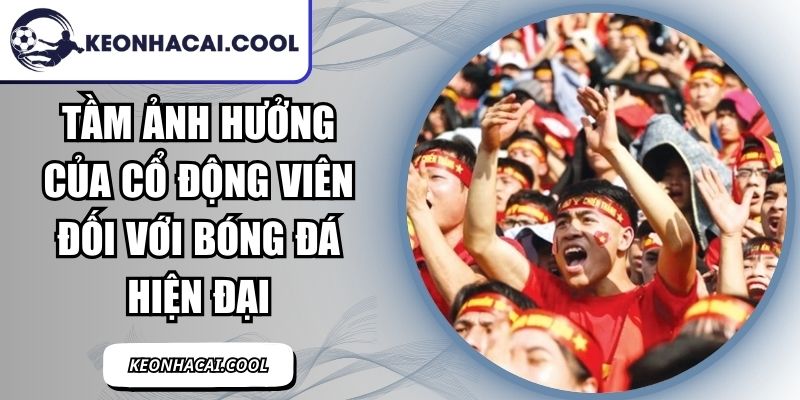 Tầm Ảnh Hưởng Của Cổ Động Viên