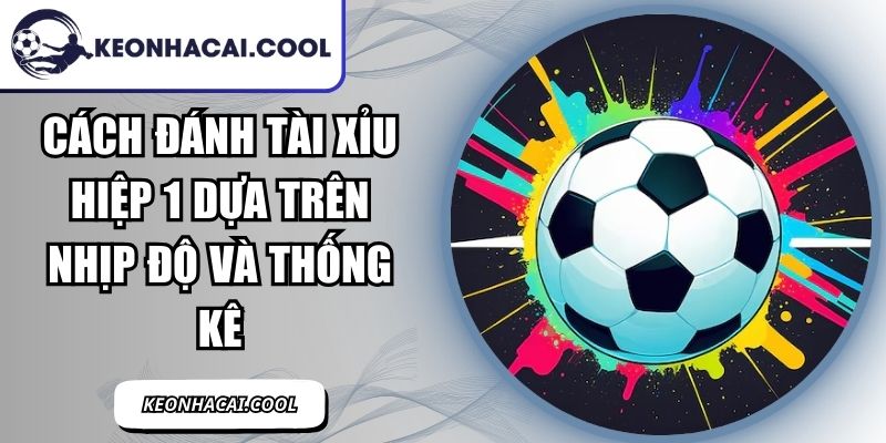 Cách Đánh Tài Xỉu Hiệp 1